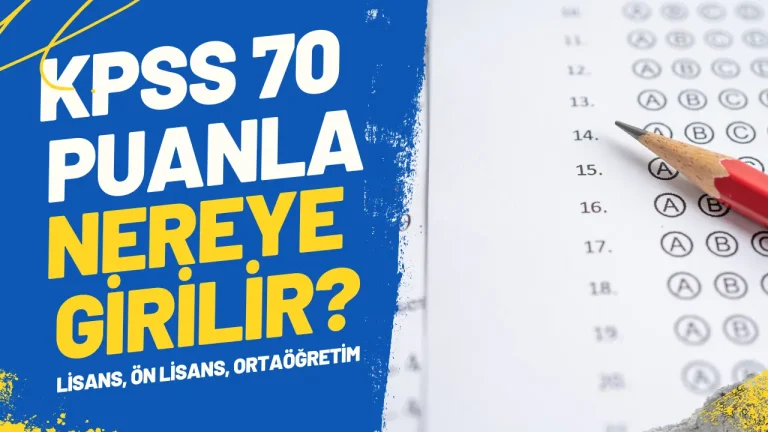 KPSS 70 Puanla Nereye Girilir? ( Lisans, Ön lisans, Ortaöğretim )